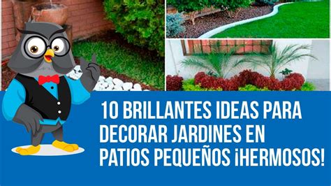 10 Brillantes Ideas Para Decorar Jardines En Patios ...