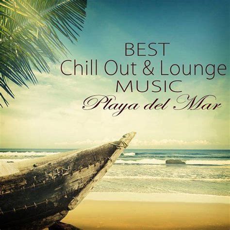Best Chill Out And Lounge Music Playa Del Mar Summer ...
