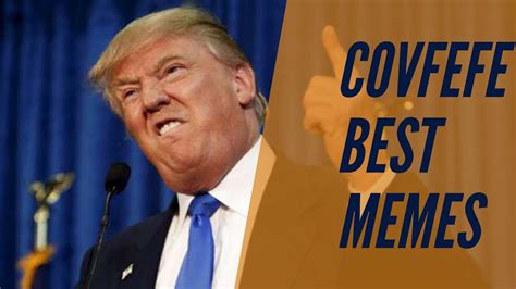 Donald Trump Covfefe Memes Best Memes of Covfefe from ...