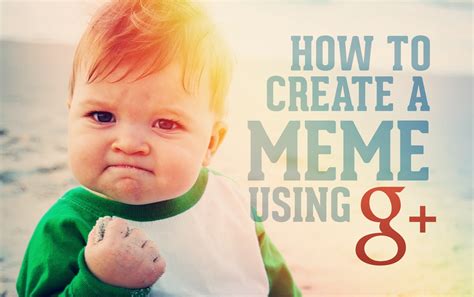 How To Create A Meme The Easy Way With Google+ | dustn.tv