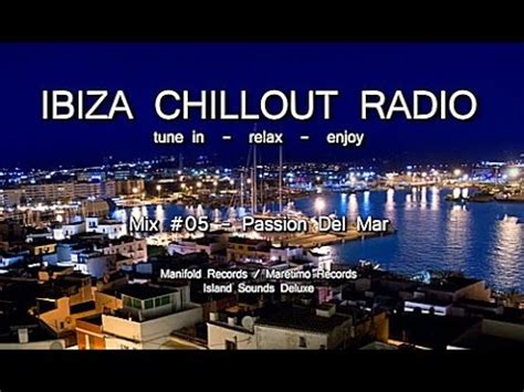 Ibiza Chillout Radio   Mix # 05 Passion Del Mar, HD, 2014 ...