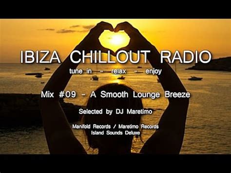 Ibiza Chillout Radio   Mix # 09 A Smooth Lounge Breeze, HD ...