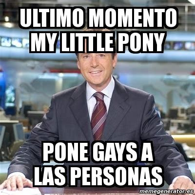 Meme Matias Prats   Ultimo momento my little pony pone ...
