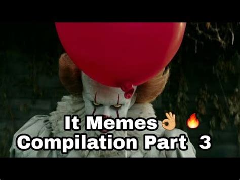 NEW IT MEMES COMPILATION Part 3   FUNNY PENNYWISE DANCING ...
