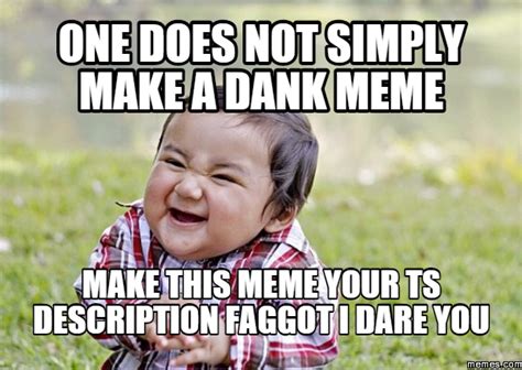 one does not simply make a dank meme make this meme your ...
