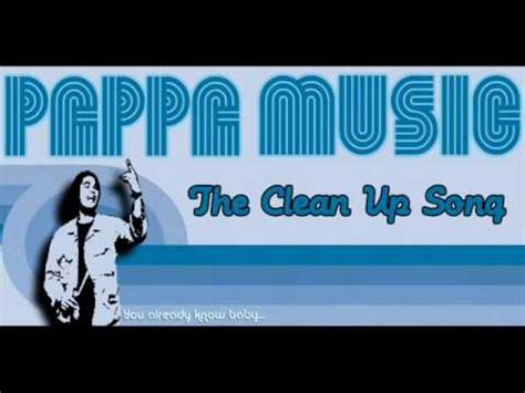 Pappa Music   The Clean Up Song  Original Song    YouTube