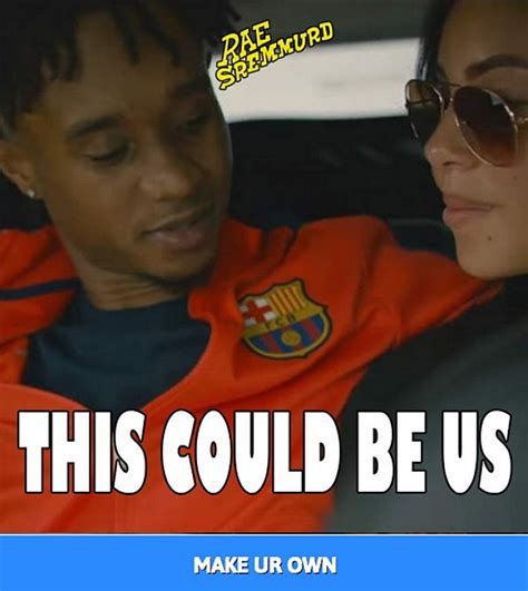 Rae Sremmurd Releases a  This Could Be Us  Meme Generator ...