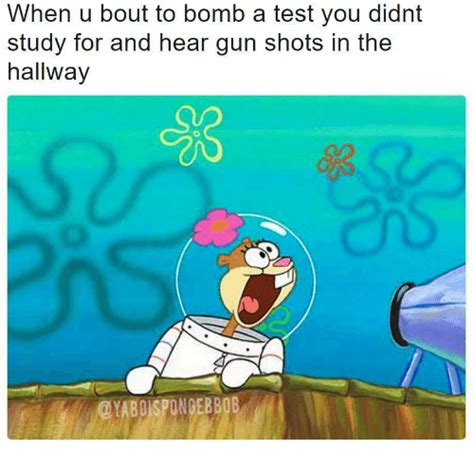 When U Bout to Bomb a Test You Didnt Study for and Hear ...