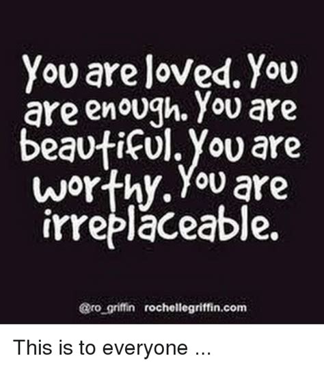 You Are Loved You Are Enough You Are Beautiful You Are ...